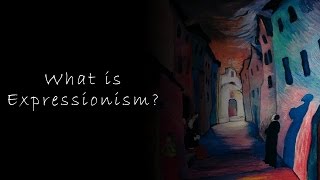 What is Expressionism [upl. by Shaefer940]