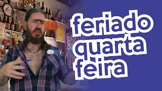 Feriado Quarta Feira é atôa demais HUMOR [upl. by Gunzburg]