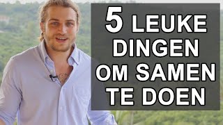 Top 5 Leuke Activiteiten amp Dingen Om Te Doen Met Je Vriend [upl. by Eseuqcaj]