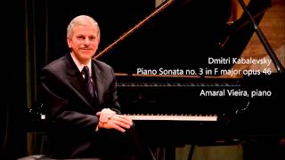 Dmitri Kabalevsky – Piano Sonata no 3 in F major opus 46 performed by Amaral Vieira Complete [upl. by Schoenfelder317]