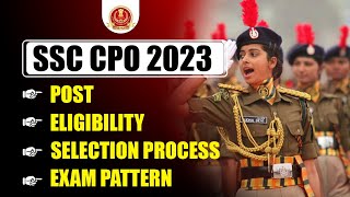 SSC CPO 2023  SSC CPO Syllabus Exam Pattern Exam Date amp Eligibility  SSC CPO Full Details [upl. by Neerod]