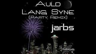 Jarbs  Auld Lang Syne Trance Remix [upl. by Urd]