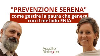 PREVENZIONE SERENA come gestire la paura che genera con il metodo ENIA [upl. by Acker68]