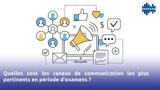 Quelles sont les canaux de communication les plus pertinents en période dexamens [upl. by Bryner]