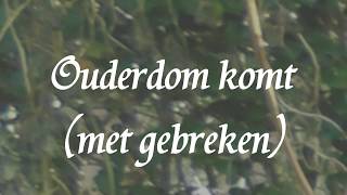 Ouderdom komt [upl. by Cuhp]