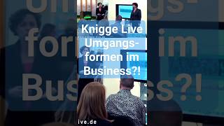 Knigge Live  Umgangsformen im Business  Kurzversion shorts shortsvideo [upl. by Higginson]