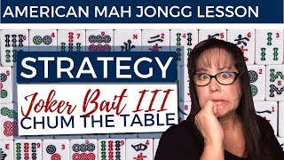 American Mah Jongg Lesson Strategy Joker Bait III Chum the Table mock card [upl. by Aonian]