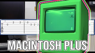 Macintosh Plus Guitar Tab Tutorial [upl. by Gerita]