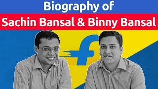 Biography of Binny Bansal and Sachin Bansal How FLIPKART was established and success story [upl. by Nadean]