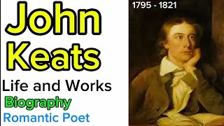 John Keats Life and Works A Life of Poetry and Passion [upl. by Maggi622]