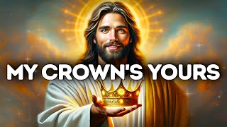 GOD SAYS YOU DESERVE MY CROWN God Message Today Gods Message Now Gods Message Now Today [upl. by Agosto]