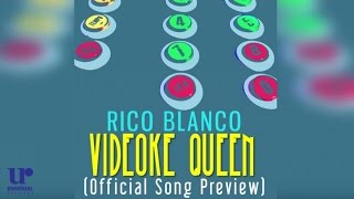 Rico Blanco  Videoke Queen  Official Song Preview [upl. by Arnst]