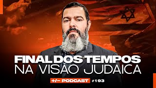 FINAL DOS TEMPOS NA VISÃO JUDAICA RABINO YOUSSEF BARUCH   Podcast 193 [upl. by Elatnahs]