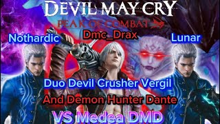 Devil may Cry Peak of Combat DH Dante Duo DC Vergil Vs Medea DMD nothardic vLunargaming [upl. by Negem]