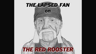 The Lapsed Fan on The Red Rooster [upl. by Vtehsta]