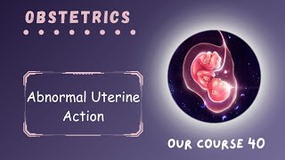 Rev Dystocia Abnormal Uterine Action  Page 207212  Obstetrics Module 40 [upl. by Nytsyrk589]