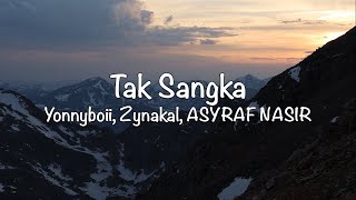 Yonnyboii Zynakal ASYRAF NASIR  Tak Sangka Lirik [upl. by Ellon]