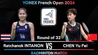 Ratchanok INTANON THA vs CHEN Yu Fei CHN  French Open 2024 Badminton  R32 [upl. by Dinny382]