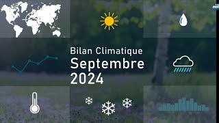 Bilan Climatique de Septembre 2024  Le plus pluvieux depuis 1999 avec des températures peu fraîches [upl. by Bidget]