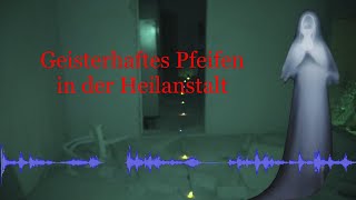 Geisterhaftes Pfeifen in der Heilstätte TEASER PU  Tag 4  Teil 2 [upl. by Ecadnac528]