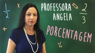 PORCENTAGEM  Professora Angela Matemática [upl. by Yran]