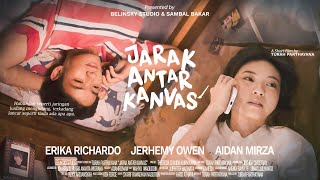 Jarak Antar Kanvas  Film Pendek Indonesia  Erika Richardo Jerhemy Owen amp Aidan Mirza [upl. by Valli]