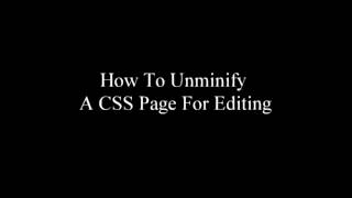 How To Unminify A CSS File [upl. by Myrtie]