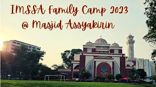 IMSSA Family Camp 2023  Masjid Assyakirin [upl. by Elleb]