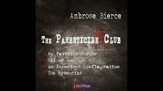 The Parenticide Club Audiobook Full Book  By Ambrose Bierce [upl. by Jeremy]