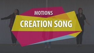 MOTIONS Creation Song [upl. by Atinaej]