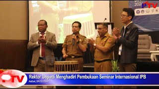 Rektor Unpatti Menghadiri Pembukaan Seminar Internasional Institut Pertanian Bogor ipb unpatti [upl. by Ocramed]