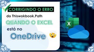 Como solucionar o erro do ThisworkbookPath quando o Excel está na nuvem OneDrive [upl. by Tisbe412]