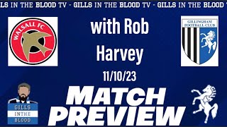 GITBTV Gills v Walsall Match Preview with Rob Harvey 111023 [upl. by Wilone]