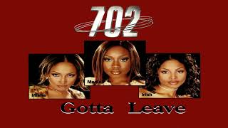 702 – Gotta Leave LP Radio Edit Missy Elliott Production [upl. by Dominus]