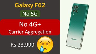 Samsung Galaxy F62  No 5G No 4G Carrier Aggregation and Few Other Problems [upl. by Hugibert151]