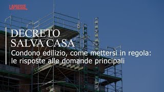 Decreto Salva Casa condono edilizio come mettersi in regola [upl. by Einaoj964]