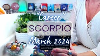 SCORPIO quotCAREERquot March 2024 This Or Something Better  Be Adaptable Without Compromising Integrity [upl. by Joya]