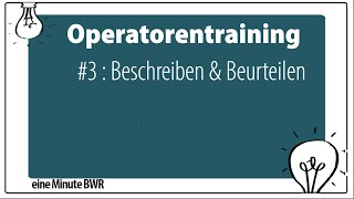 Operatorentraining  Operator quotBeschreibenquot [upl. by Ojytteb792]