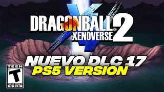 NOTICIAS Nuevo DLC 17  PS5 VERSION  DRAGON BALL Xenoverse 2 [upl. by Dorelia827]