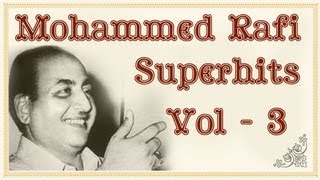 Mohammed Rafi Superhit Song Collection HD  Volume 3 [upl. by Nalo]