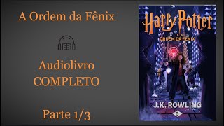 Harry Potter E a Ordem da Fênix  J K Rowling  Parte 1 Audiolivro [upl. by Ardnas]