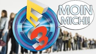 Wird die E3 2017 die neue gamescom  Moin Michi  Folge 41 [upl. by Cinnamon523]