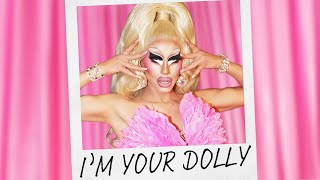 Im Your Dolly Trixie Remix [upl. by Ahsaz]