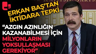 Erkan Baştan iktidara tepki quotAzgın azınlığın kazanabilmesi için…quot [upl. by Atsirak]