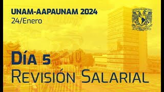 Revisión Salarial 2024 AAPAUNAM  Día 5 [upl. by Deena]