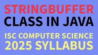 StringBuffer in Java  ISC Computer Science Syllabus [upl. by Yziar]