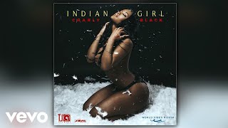 Charly Black  Indian Girl Official Audio [upl. by Annairdua]