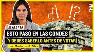 Esto pasó en Las Condes Y DEBES SABERLO ANTES DE VOTAR  Por María José Olea [upl. by Ayifas]