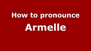 How to Pronounce Armelle  PronounceNamescom [upl. by Iman600]