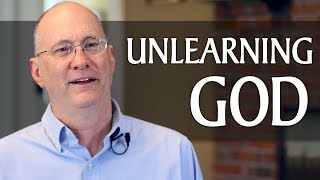 Unlearning God How Unbelieving Helped Me Believe [upl. by Frey]